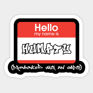 "My Name is Humpty" Sticker